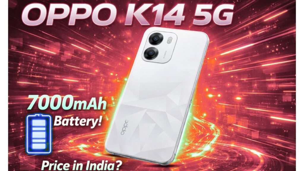 OPPO K14 5G Price in India, Launch Date, Specifications & Review – 7000mAh Battery Phone